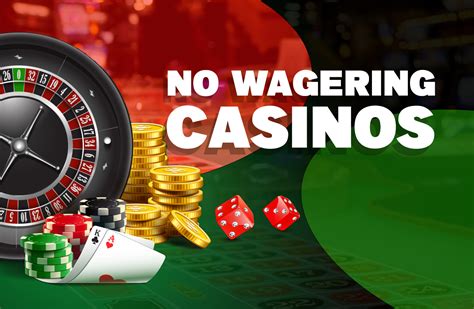 no wagering casino!